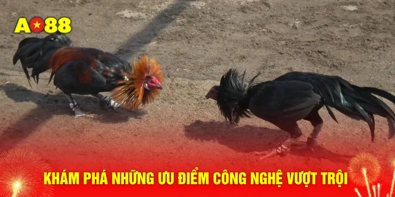 Khám phá những ưu điểm công nghệ vượt trội